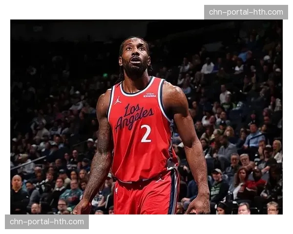 快船115-96轻取森林狼，伦纳德41分展现全明星赛后状态回升