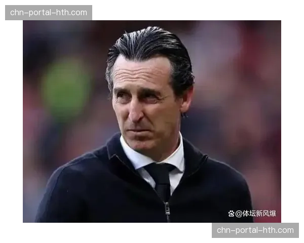 传闻：阿斯顿维拉主帅埃梅里与拜仁慕尼黑传出绯闻